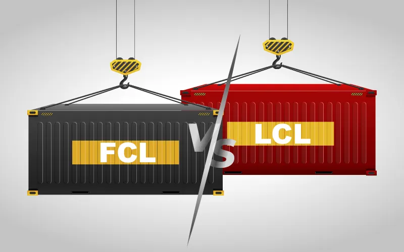 LCL vs FCL: Which is Right for Your Shipment?